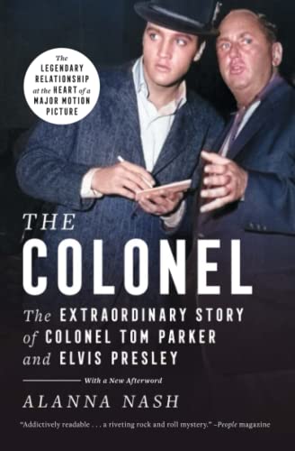 The Colonel: The Extraordinary Story of Colonel Tom Parker and Elvis Presley