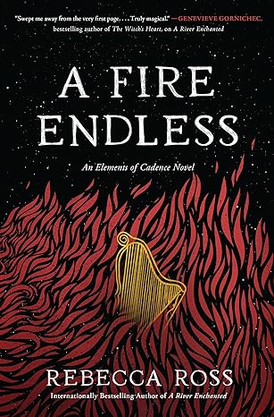 A Fire Endless: A Novel (Elements of Cadence Book 2)