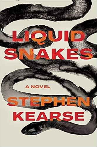 Liquid Snakes: A Novel