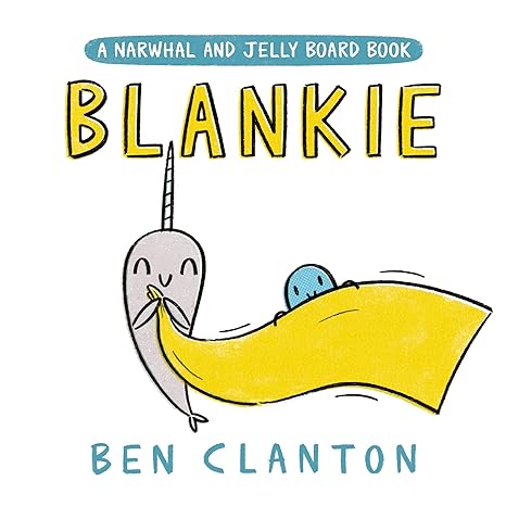 Blankie (A Narwhal and Jelly Board Book) (A Narwhal and Jelly Book)