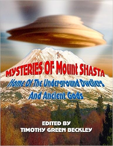 Mysteries of Mount Shasta: Home Of The Underground Dwellers and Ancient Gods
