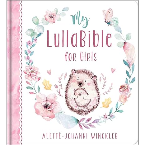 My LullaBible for Girls | Collection of 24 Lullabies for Baby Girls with Scripture | Padded Hardcover Gift Book for Parents, Ages 0-3