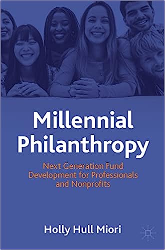Millenial Philanthropy - Next Generation Fund Development for Professionals and Nonprofits