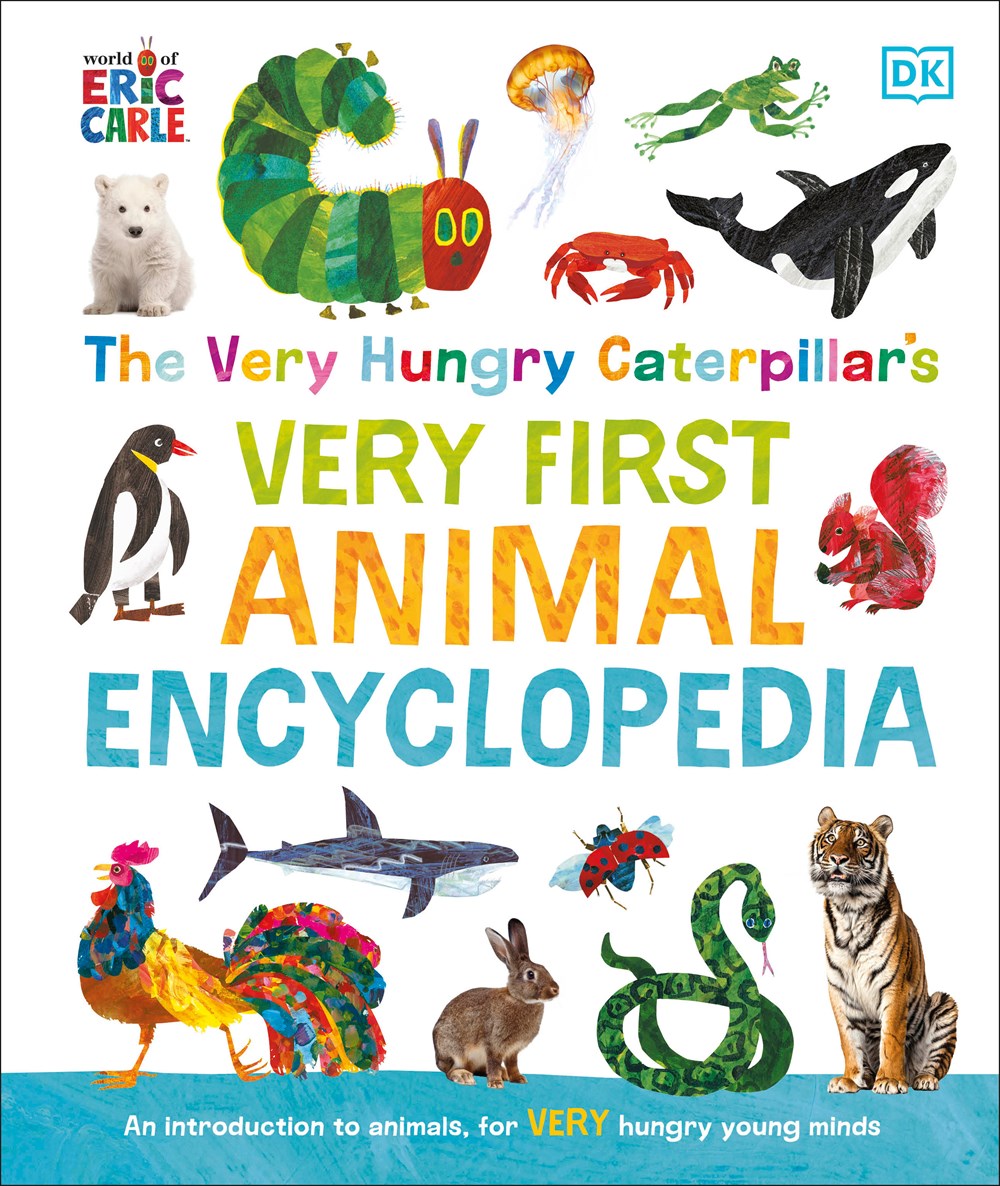 The Very Hungry Caterpillar's Very First Animal Encyclopedia: An Introduction To Animals, For VERY Hungry Young Minds