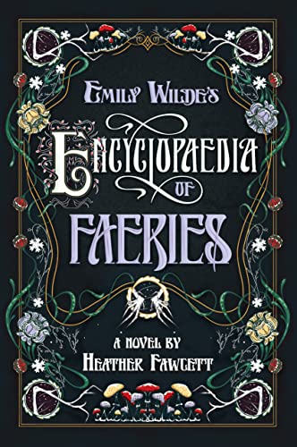 Emily Wilde's Encyclopaedia of Faeries: Book 1 of the Emily Wilde Series