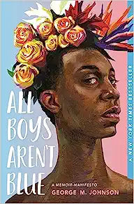 All Boys Aren't Blue: A Memoir-Manifesto