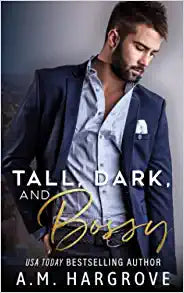Tall, Dark, and Bossy