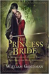 The Princess Bride: S. Morgenstern's Classic Tale of True Love and High Adventure