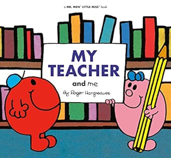 My Teacher and Me (Mr. Men and Little Miss)