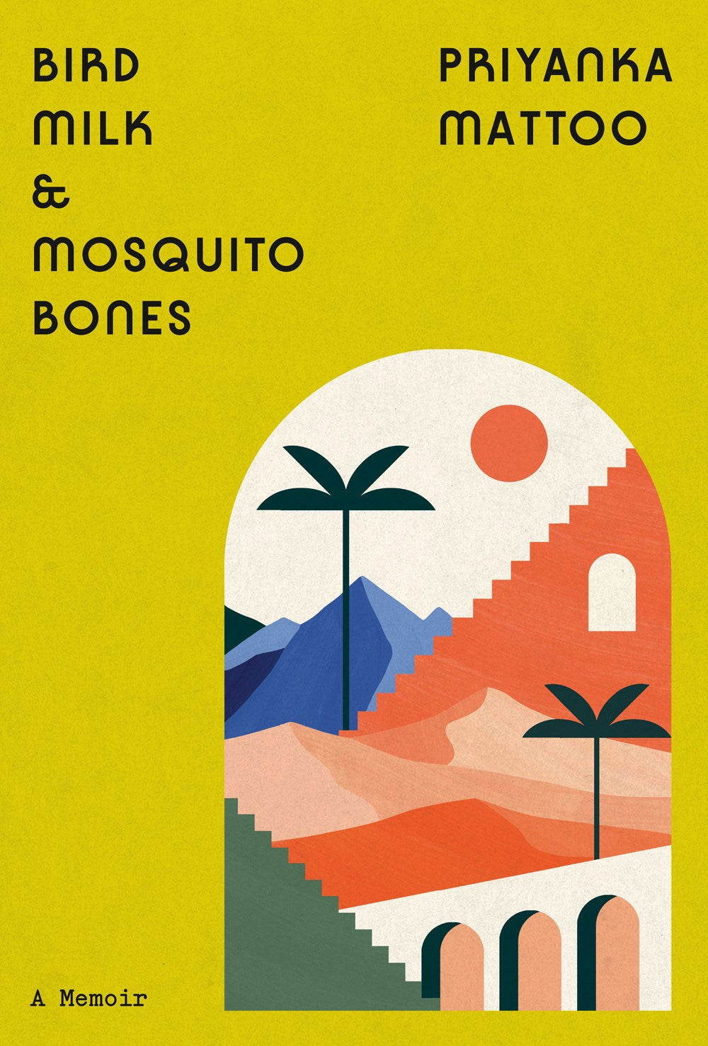 Bird Milk And Mosquito Bones: A Memoir