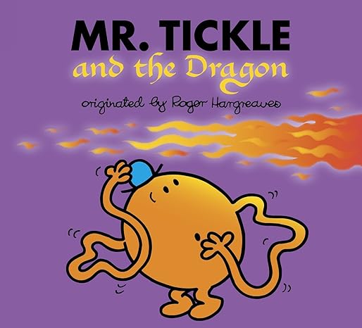 Mr. Tickle and the Dragon (Mr. Men and Little Miss)