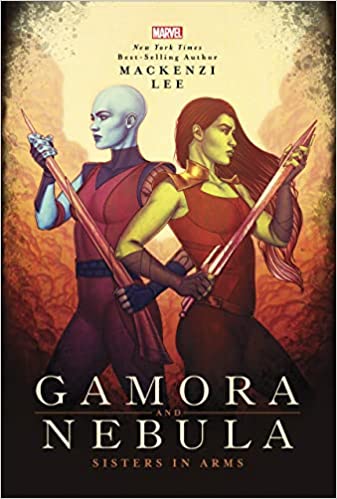 Gamora and Nebula: Sisters in Arms (Marvel Rebels & Renegades)