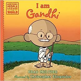 I am Gandhi (Ordinary People Change the World)