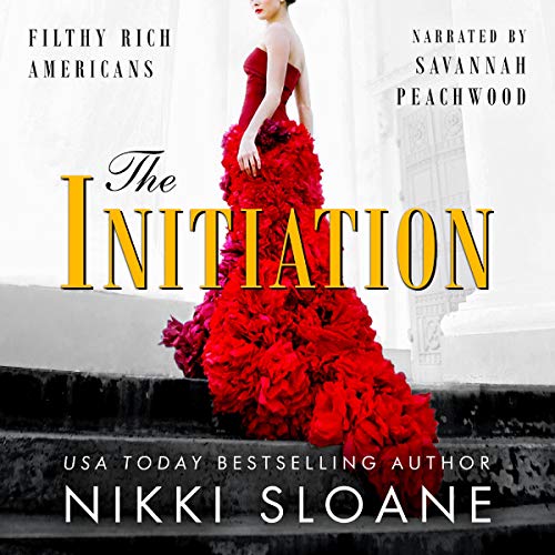 The Initiation: Filthy Rich Americans