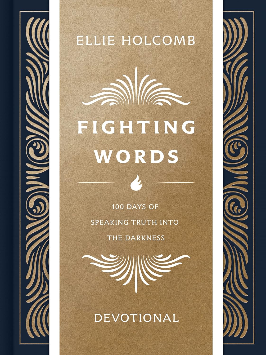 Fighting Words: 100 Days Of Speaking Truth Into The Darkness