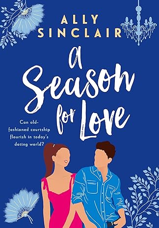 A Season for Love: A laugh-out-loud, heart warming and completely uplifting romcom