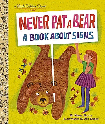 Never Pat a Bear: A Book About Signs (Little Golden Book)