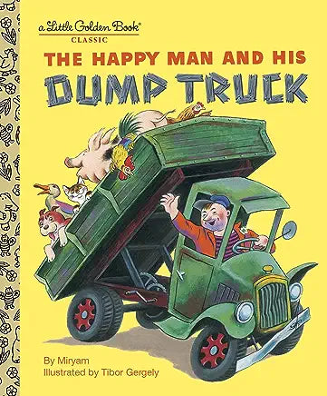 The Happy Man and His Dump Truck (Little Golden Book)