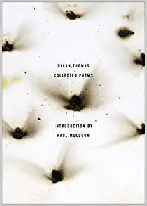 The Collected Poems of Dylan Thomas: The Original Edition