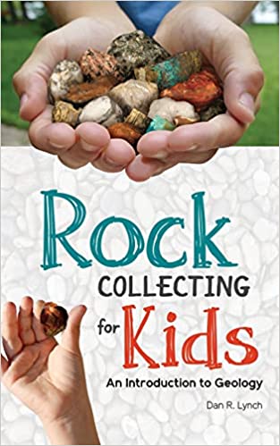 Rock Collecting for Kids: An Introduction to Geology (Simple Introductions to Science)