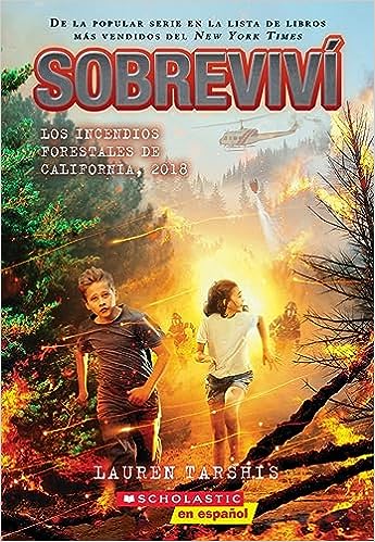 Sobreviví los incendios forestales de California, 2018 (I Survived the California Wildfires, 2018) (Spanish Edition)