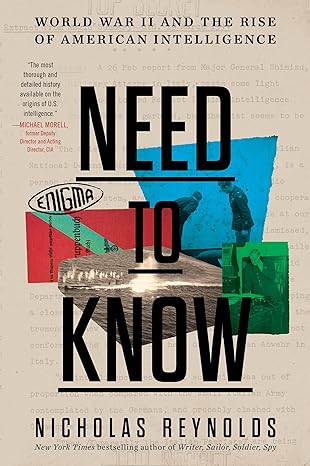 Need to Know: World War II and the Rise of American Intelligence