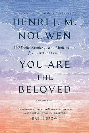 You Are the Beloved: 365 Daily Readings and Meditations for Spiritual Living: A Devotional