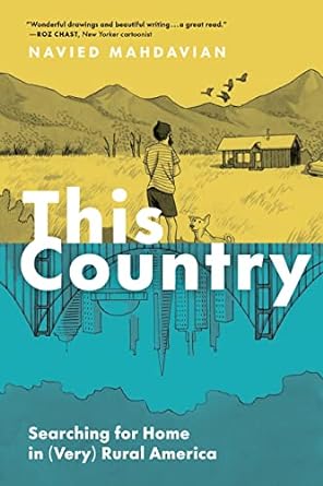 This Country: Searching for Home in (Very) Rural America