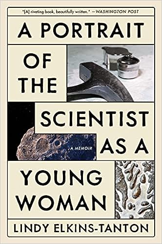 A Portrait of the Scientist as a Young Woman: A Memoir
