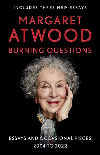 Burning Questions: Essays and Occasional Pieces, 2004 to 2021