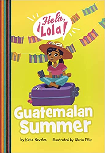 Guatemalan Summer (Hola, Lola!)