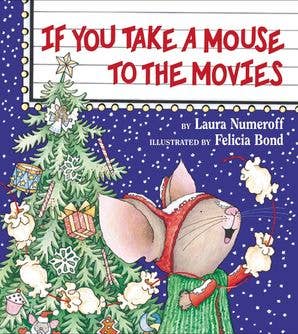 If You Take a Mouse to the Movies : Laura Numeroff