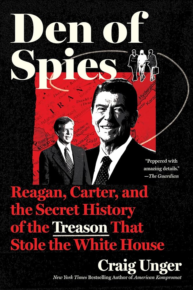 Den of Spies: Reagan, Carter, and the Secret History of the Treason That Stole the White House cover image