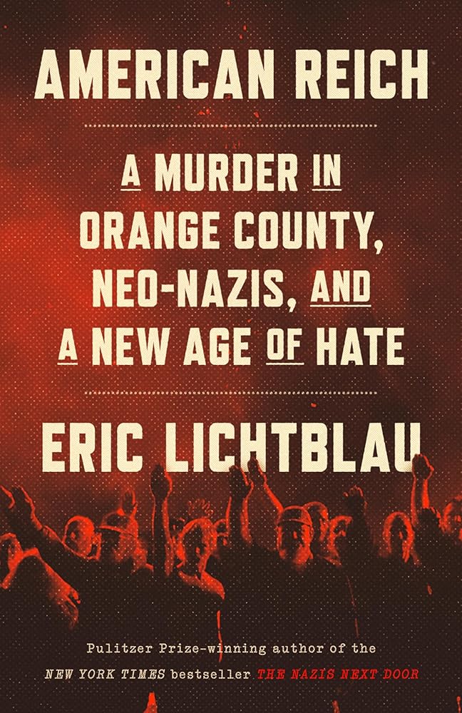 American Reich: A Murder in Orange County, Neo-Nazis, and a New Age of Hate cover image