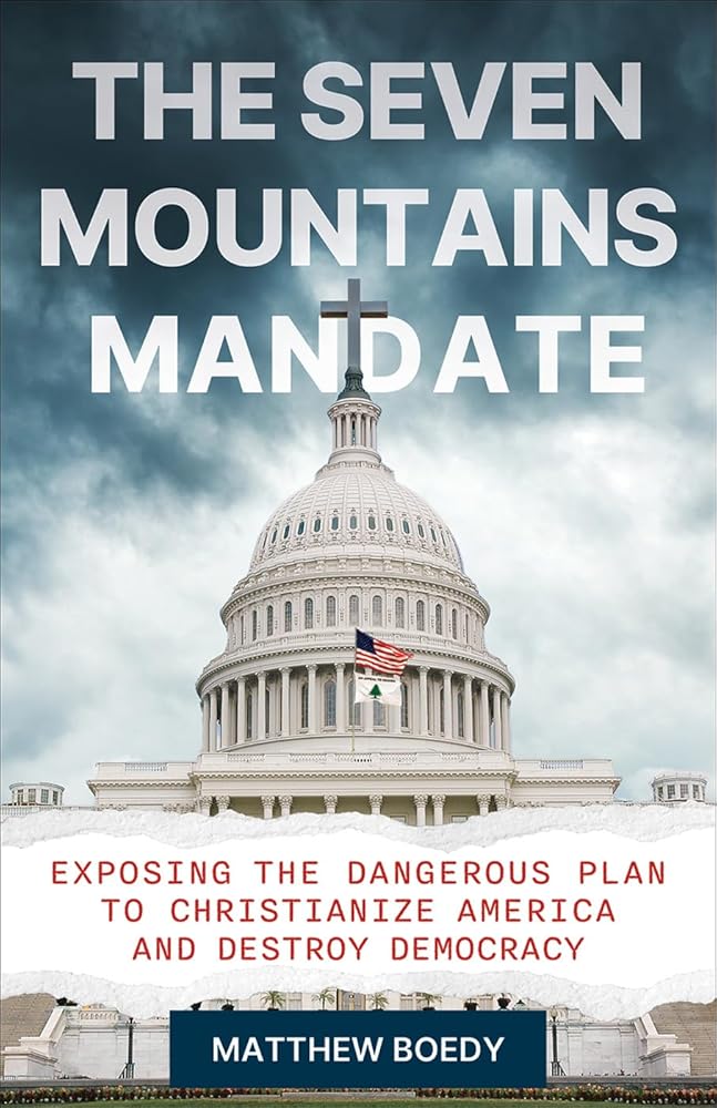 The Seven Mountains Mandate: Exposing the Dangerous Plan to Christianize America and Destroy Democracy cover image