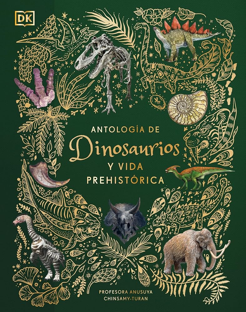 Antología de dinosaurios y vida prehistórica (Dinosaurs and Other Prehistoric Life) (DK Children's Anthologies) (Spanish Edition) cover image