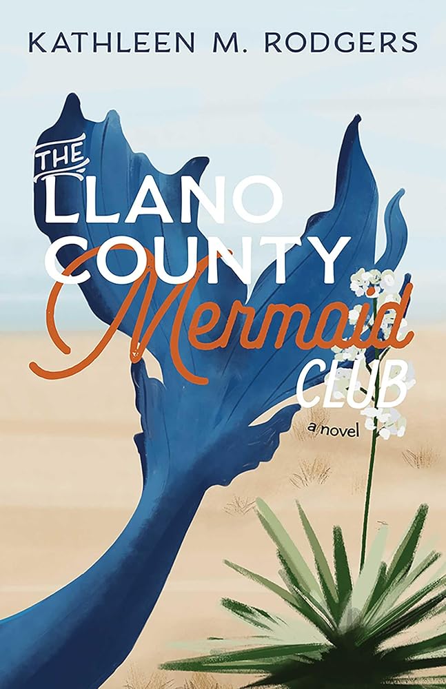 The Llano County Mermaid Club: A Novel (Lynn and Lynda Miller Southwest Fiction Series) cover image
