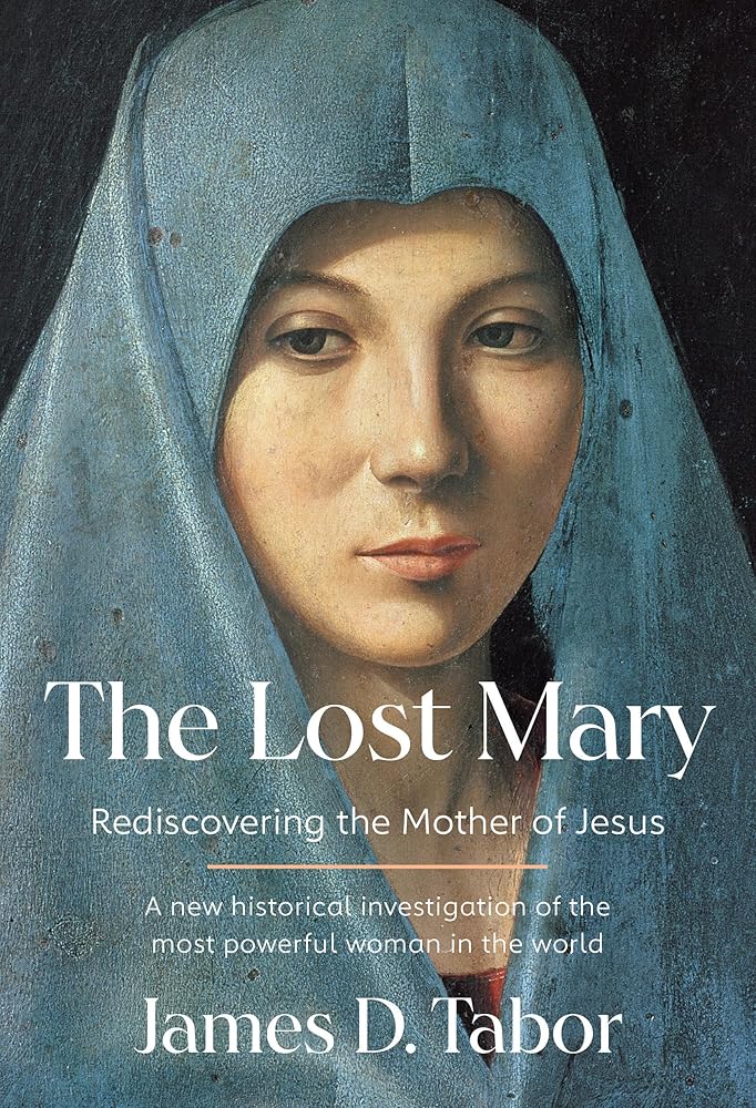 The Lost Mary: Rediscovering the Mother of Jesus cover image