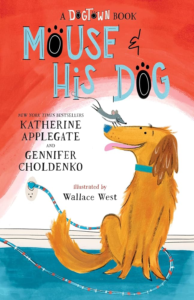 Mouse and His Dog: A Dogtown Book (A Dogtown Book, 2) cover image