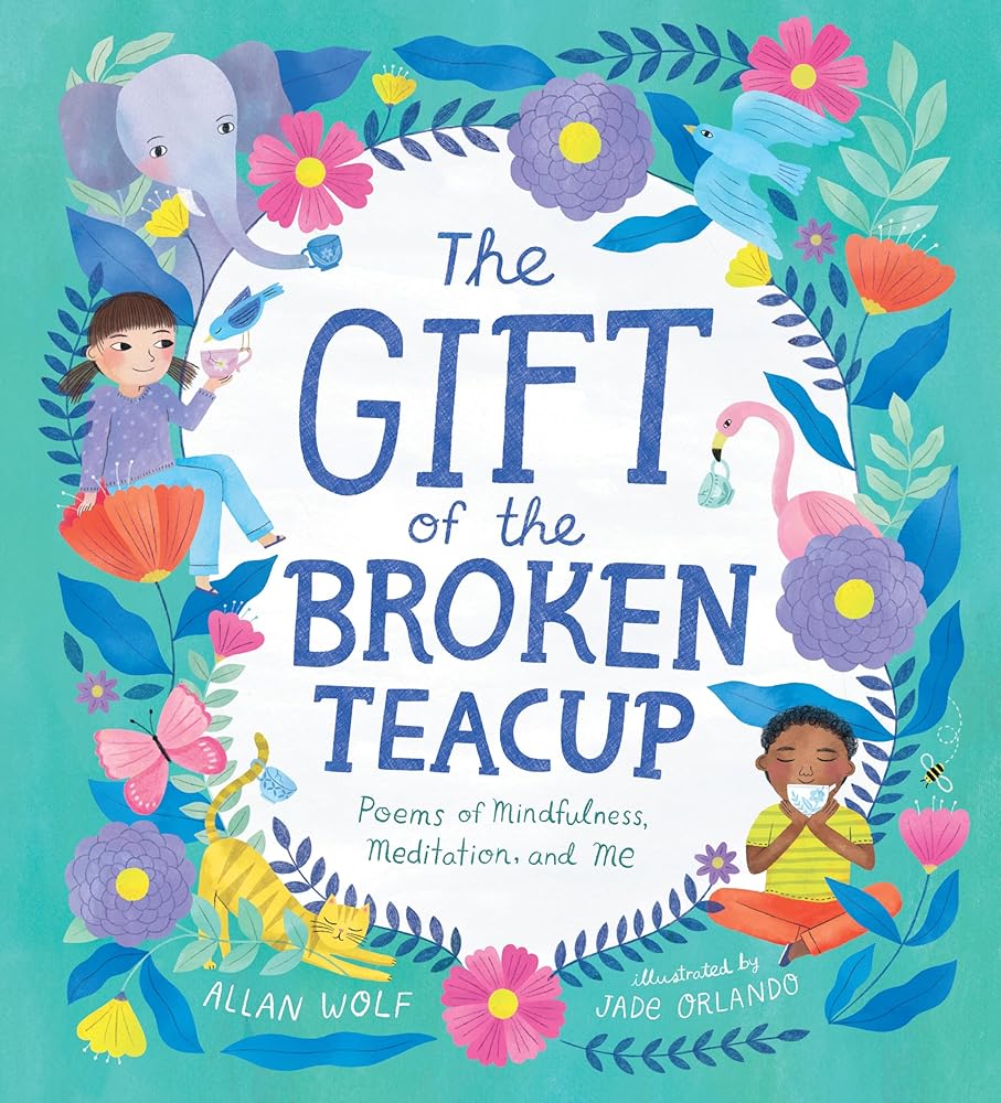 The Gift of the Broken Teacup: Poems of Mindfulness, Meditation, and Me cover image