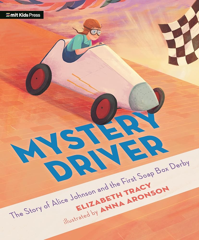 Mystery Driver: The Story of Alice Johnson and the First Soap Box Derby cover image
