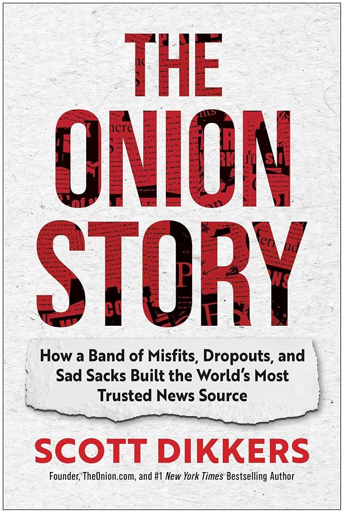 The Onion Story: How a Band of Misfits, Dropouts, and Sad Sacks Built the World's Most Trusted News Source cover image