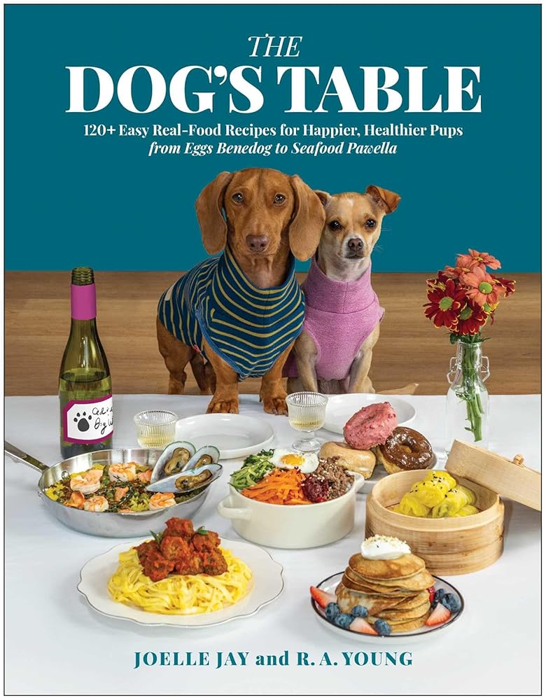 The Dog's Table: 120+ Easy Real-Food Recipes for Happier, Healthier Pups―from Eggs Benedog to Seafood Pawella cover image