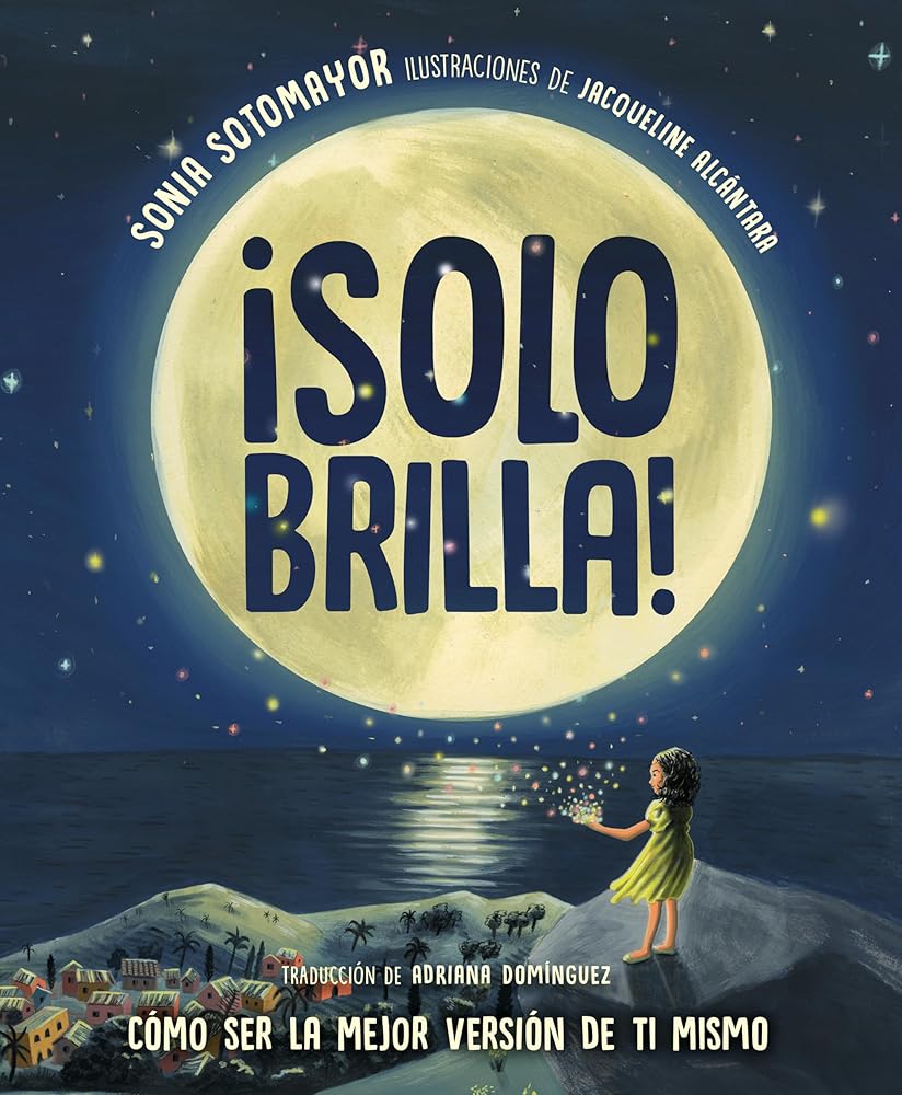 ¡Solo brilla!/ Just Shine!: Cómo Ser La Mejor Versión De Ti Mismo/ How to Be a Better You (Spanish Edition) cover image