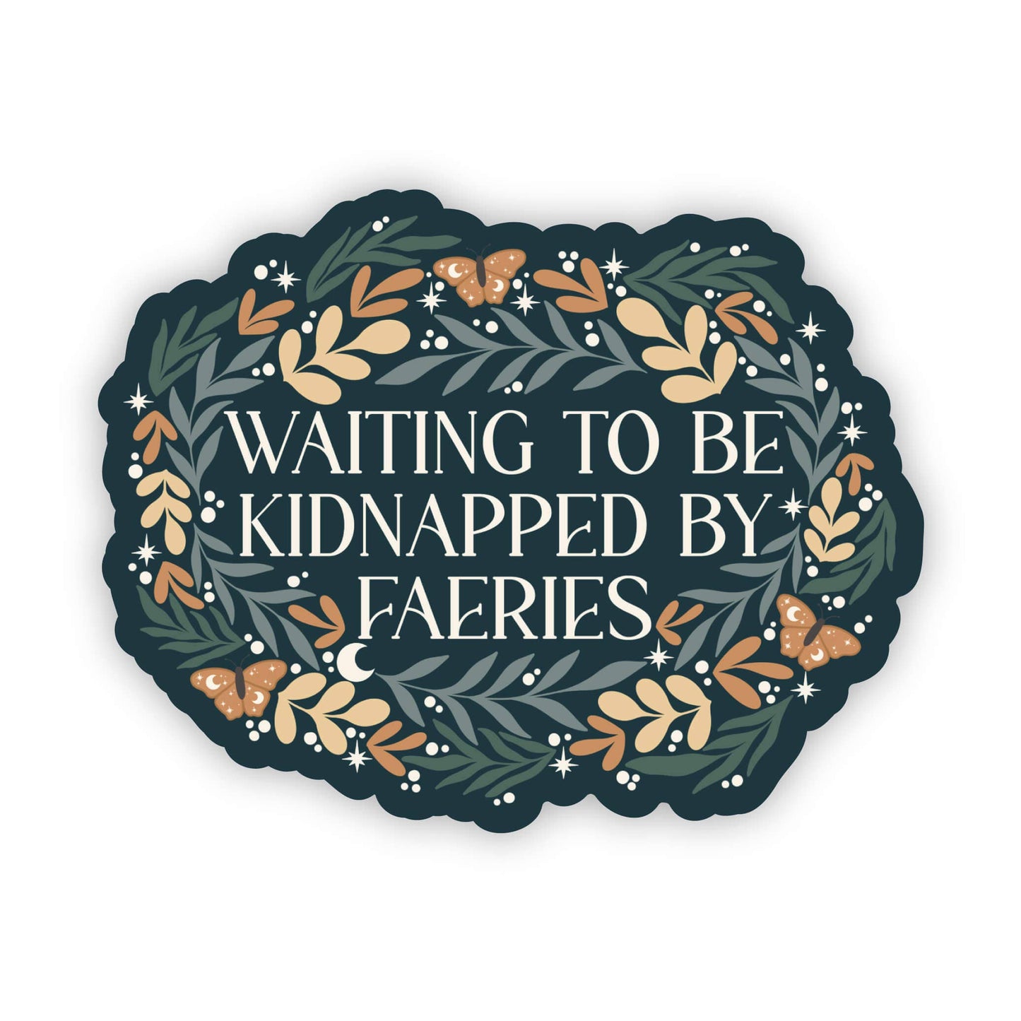 Waiting To Be Kidnapped By Faeries Sticker
