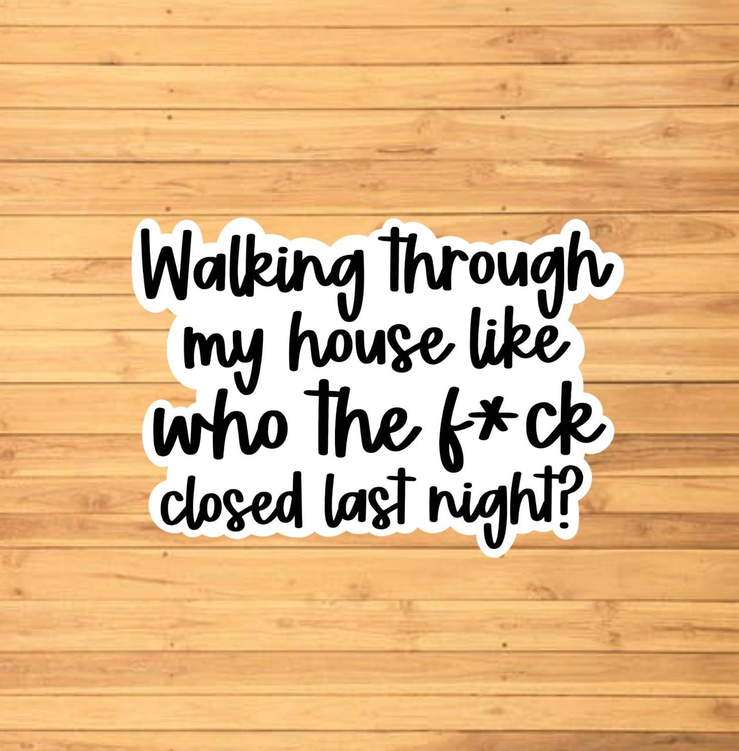 EnchantingSunshine - Who Closed Last Night? Sticker