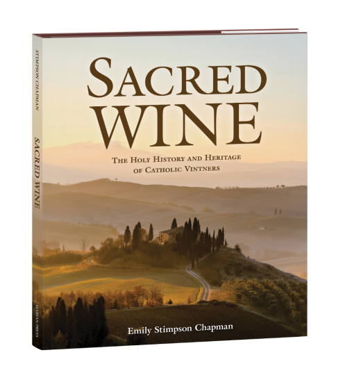 Sacred Wine: The Holy History and Heritage of Catholic Vintners