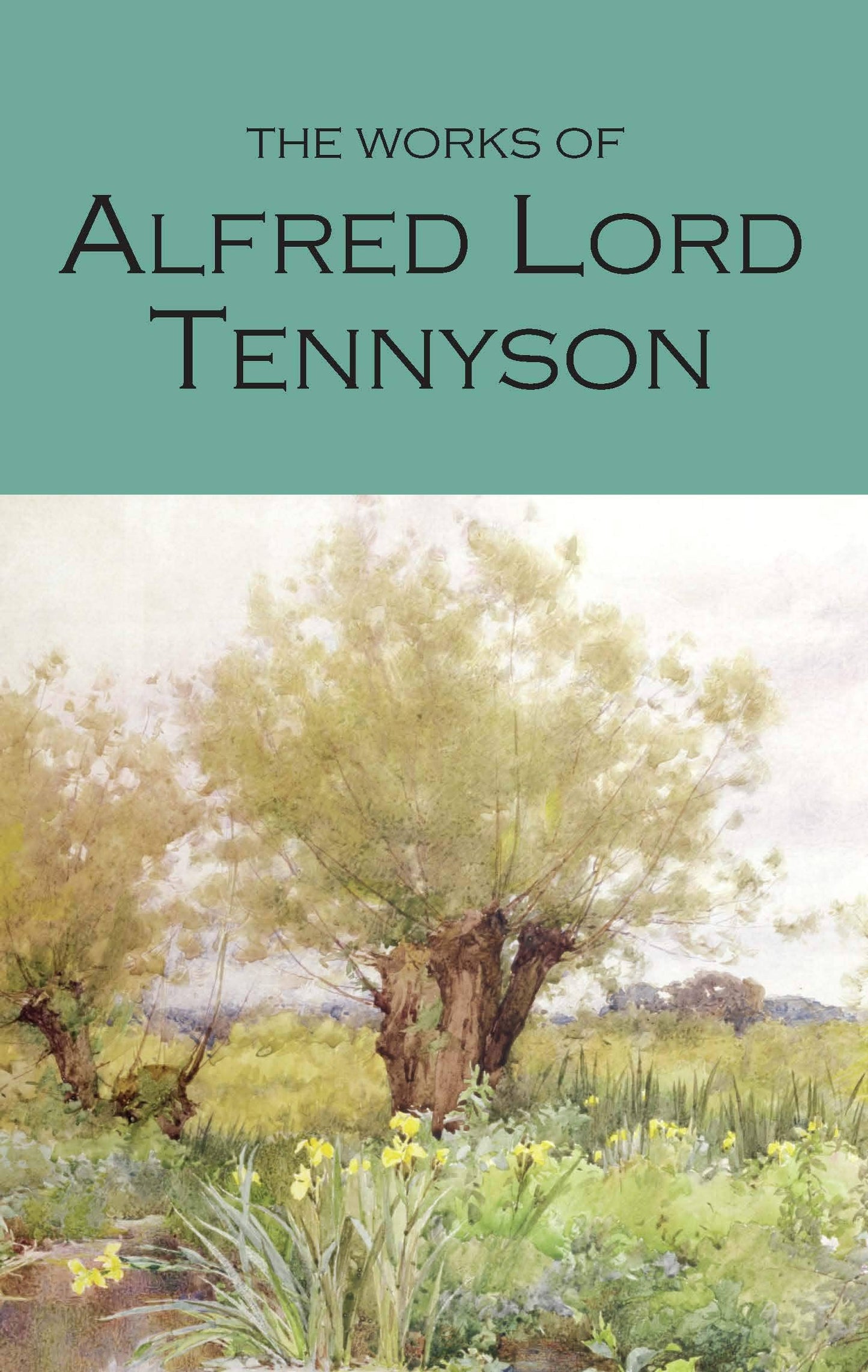 The Works of Alfred Lord Tennyson | Wordsworth Poetry | Book