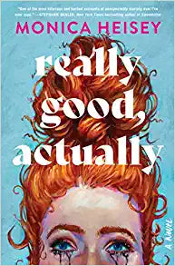 Really Good, Actually: A Novel