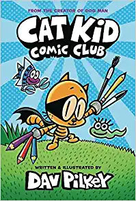 Cat Kid Comic Club: A Graphic Novel (Cat Kid Comic Club #1)